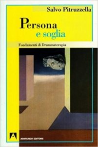 Persona e soglia. Fondamenti di drammaterapia