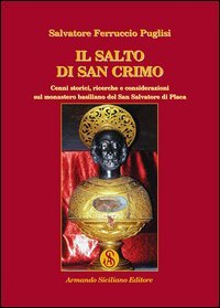 Il salto di San Crimo. Cenni storici, ricerche e considerazioni sul monastero basiliano del San Salvatore di Placa