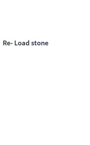 Re-Load stone