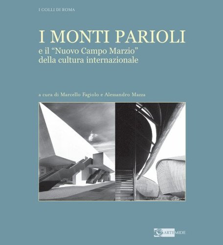 I Monti Parioli e il «Nuovo Campo Marzio» della cultura internazionale