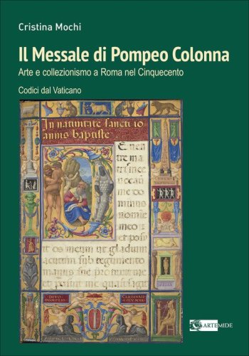 Il messale di Pompeo Colonna. Arte e collezionismo a Roma
