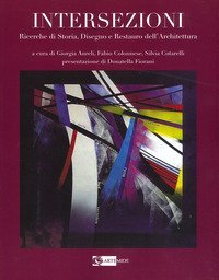 Intersezioni. Ricerche di storia. Disegno e restauro dell'architettura