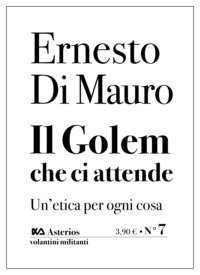 Il Golem che ci attende. Un'etica per ogni cosa
