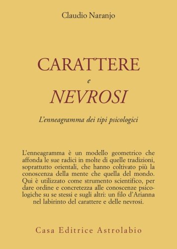 Carattere e nevrosi. L'enneagramma dei tipi psicologici