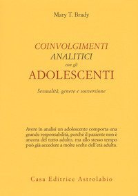 Coinvolgimenti analitici con gli adolescenti. Sessualità, genere e sovversione