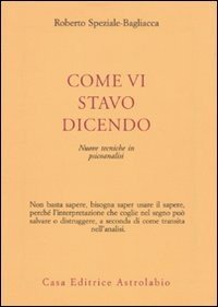 Come vi stavo dicendo. Nuove tecniche in psicoanalisi