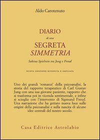 Diario di una segreta simmetria. Sabina Spielrein tra Freud e Jung