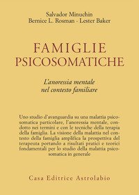 Famiglie psicosomatiche. L'anoressia mentale nel contesto familiare