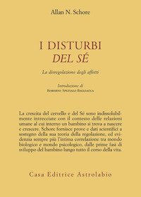 I disturbi del sé. La disregolazione degli affetti