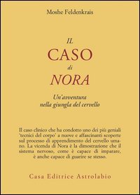 Il caso di Nora. Un'avventura nella giungla del cervello