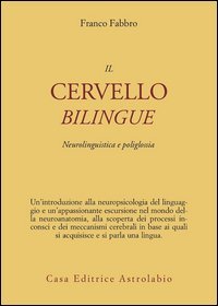 Il cervello bilingue. Neurolinguistica e poliglossia