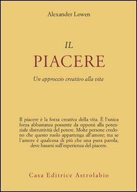 Il piacere. Un approccio creativo alla vita