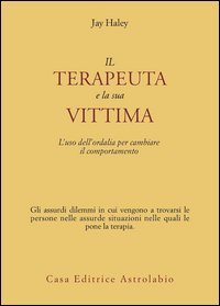 Il terapeuta e la sua vittima. L'uso dell'ordalia per cambiare il comportamento