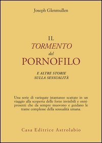 Il tormento del pornofilo e altre storie sulla sessualità