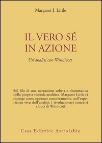 Il vero sé in azione. Un'analisi con Winnicott