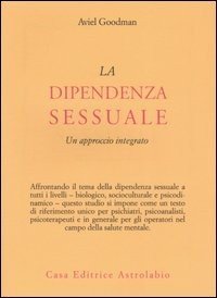 La dipendenza sessuale. Un approccio integrato