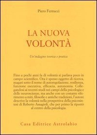 La nuova volontà. Un'indagine teorica e pratica
