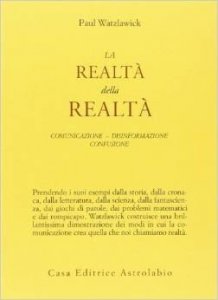 La realtà della realtà. Confusione, disinformazione, comunicazione