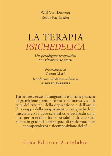 La terapia psichedelica. Un paradigma terapeutico per ritrovare se stessi