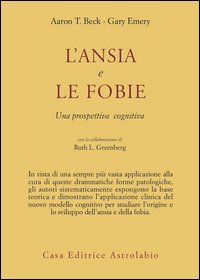 L'ansia e le fobie. Una prospettiva cognitiva