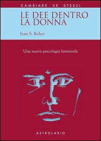 Le dee dentro la donna. Una nuova psicologia femminile