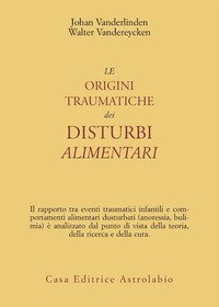 Le origini traumatiche dei disturbi alimentari