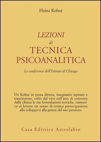 Lezioni di tecnica psicoanalitica. Le conferenze dell'Istituto di Chicago