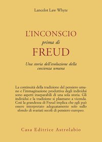 L'inconscio prima di Freud. Una storia dell'evoluzione della coscienza umana