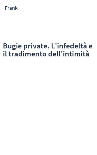 Bugie private. L'infedeltà e il tradimento dell'intimità