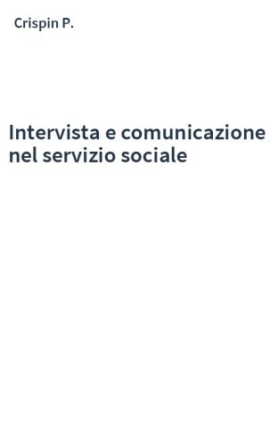 Intervista e comunicazione nel servizio sociale