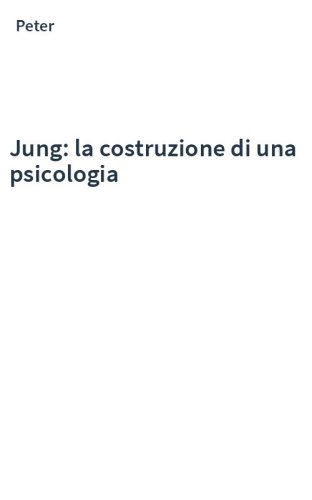 Jung: la costruzione di una psicologia