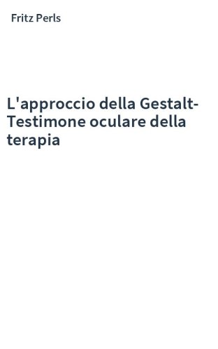 L'approccio della Gestalt-Testimone oculare della terapia