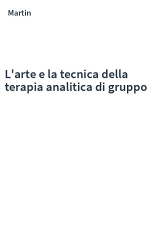 L'arte e la tecnica della terapia analitica di gruppo