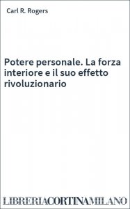 Potere personale. La forza interiore e il suo effetto rivoluzionario
