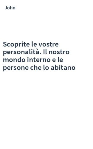Scoprite le vostre personalità. Il nostro mondo interno e le persone che lo abitano