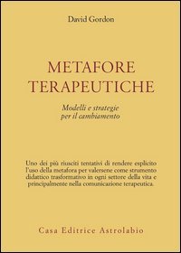 Metafore terapeutiche. Modelli e strategie per il cambiamento