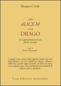 Miss Alice M e il suo drago. La riappropriazione di un talento nascosto