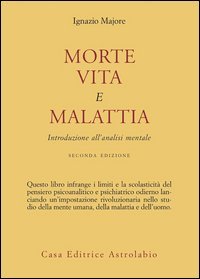 Morte, vita e malattia. Introduzione all'analisi mentale