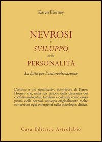 Nevrosi e sviluppo della personalità. La lotta per l'autorealizzazione