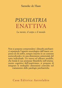 Psichiatria enattiva. La mente, il corpo e il mondo