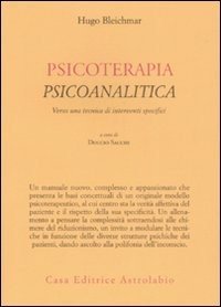 Psicoterapia psicoanalitica. Verso una tecnica di interventi specifici