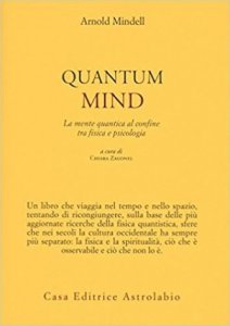 Quantum mind. La mente quantica al confine tra fisica e psicologia