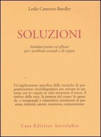 Soluzioni. Antidoti pratici ed efficaci per i problemi sessuali e di coppia