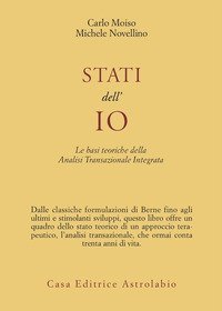 Stati dell'io. Le basi teoriche dell'analisi transazionale integrata