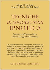 Tecniche di suggestione ipnotica. Induzione dell'ipnosi clinica e forme di suggestione indiretta