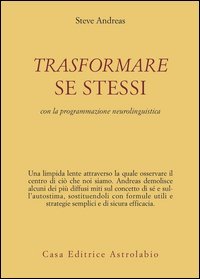 Trasformare se stessi con la programmazione neurolinguistica