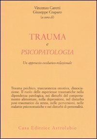 Trauma e psicopatologia. Un approccio evolutivo-relazionale