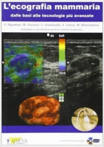 L'ecografia mammaria dalle basi alle tecnologie più avanzate. Con DVD