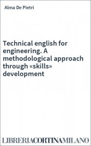 Technical english for engineering. A methodological approach through «skills» development