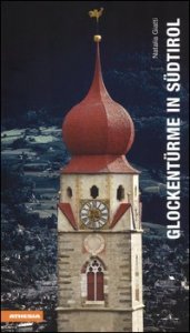 Glockentürme in Südtirol
